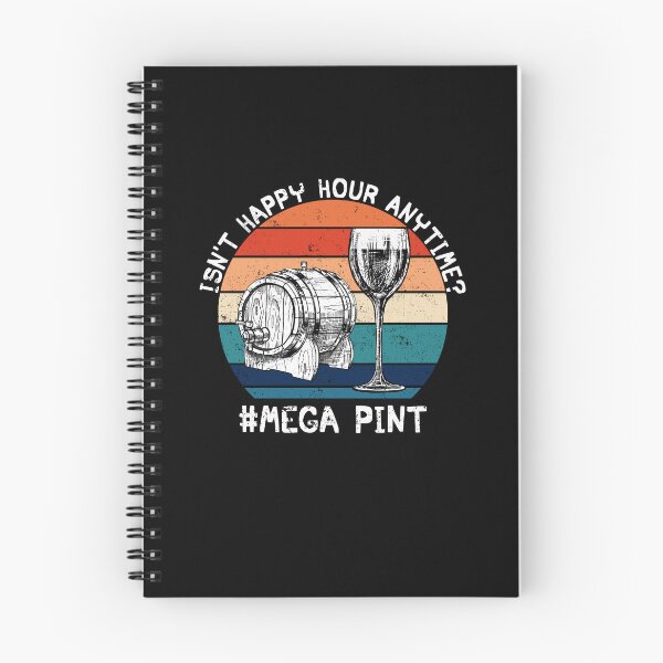 Item preview, Isn't Happy Hour Anytime Mega Pint Wine Drinking designed and sold by EdnaFynn35.