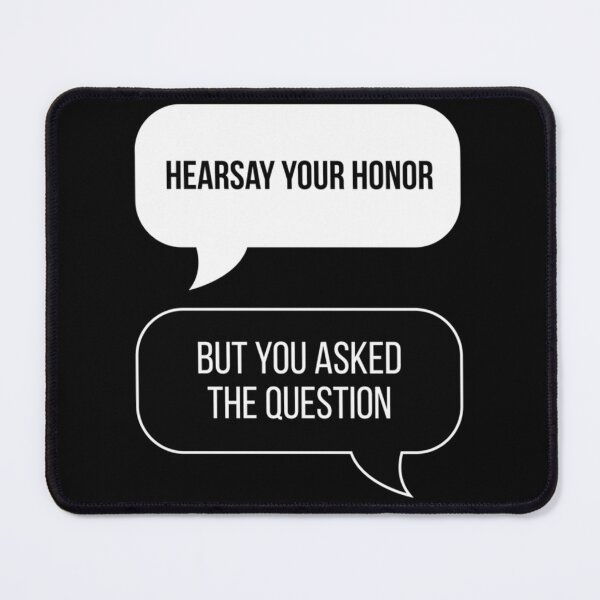 Item preview, Limited Edition - Hearsay Your Honor! But You Asked The Question... (Black BG)| Perfect Gift designed and sold by sheriomary.