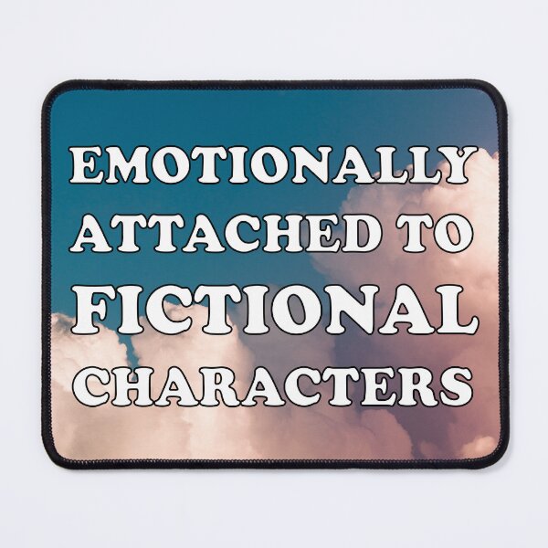 Item preview, emotionally attached to fictional characters | Funny Reading Quote with Bubbly Font on Clouds designed and sold by SomeDesignThing.