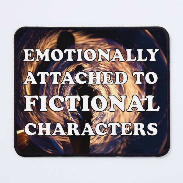 Item preview, emotionally attached to fictional characters | Funny Reading Quote with Bubbly Font on Fantasy Portal designed and sold by SomeDesignThing.