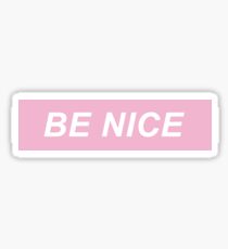 BE NICE Sticker
