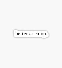 It's Better At Camp Sticker