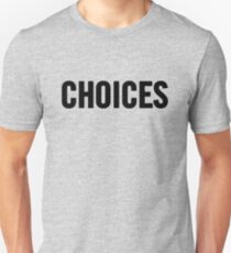 Choices (Black) Unisex T-Shirt