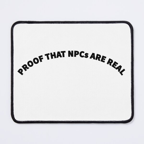 Item preview, PROOF THAT NPCs ARE REAL designed and sold by mjtcrp.