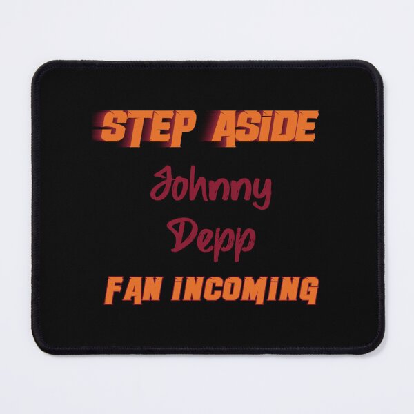 Item preview, Limited Edition - Johnny Depp - Step Aside, incoming fan| Perfect Gift designed and sold by sheriomary.