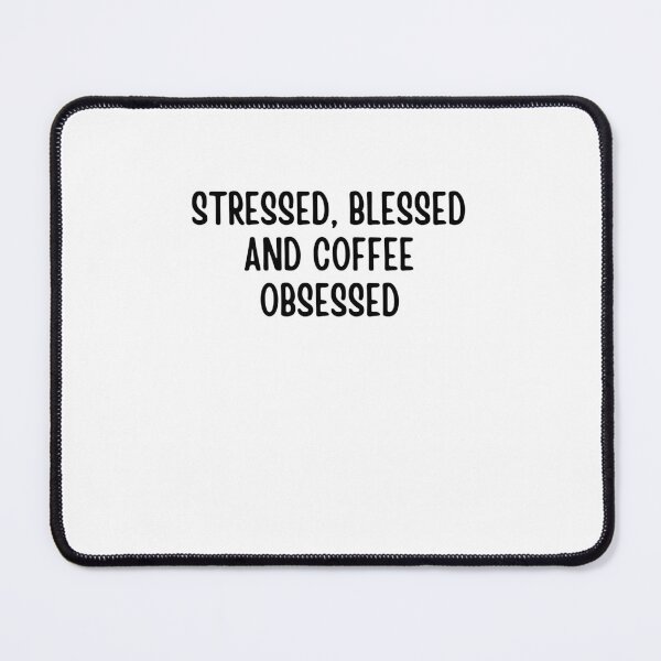 Item preview, Stressed Blessed and Coffee Obsessed designed and sold by BookOfE.