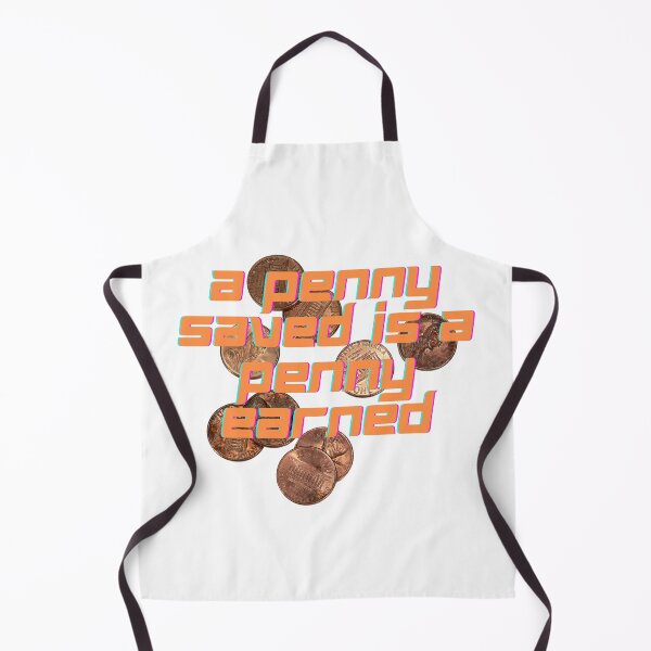 Item preview, A penny saved is a penny earned designed and sold by mrelax57700.