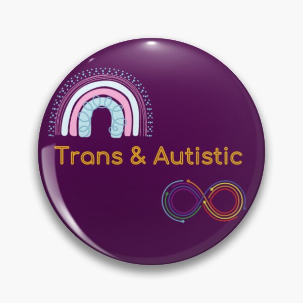 Item preview, Trans and autistic  designed and sold by Nathanail Evan Linardis.