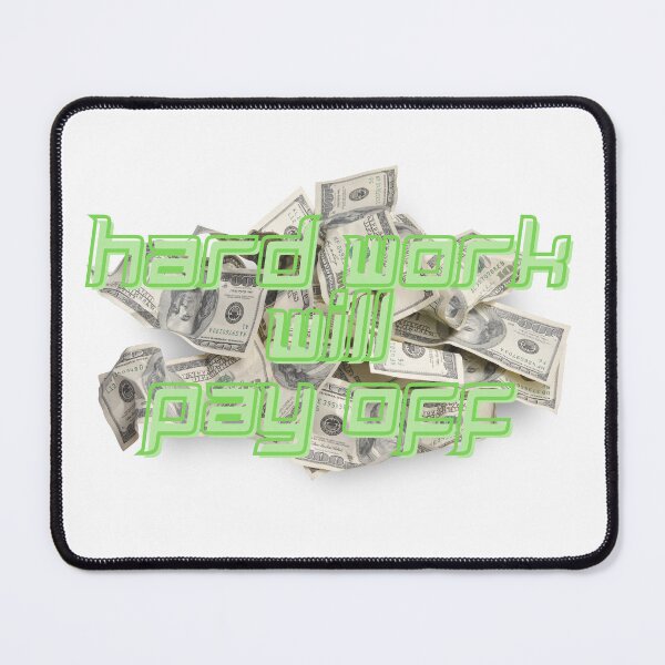 Item preview, hard work will pay off designed and sold by mrelax57700.