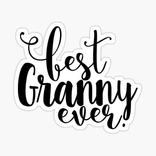 Best Granny Ever Sticker For Sale By Adametzb Redbubble