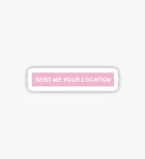 SEND ME YOUR LOCATION | KHALID Sticker
