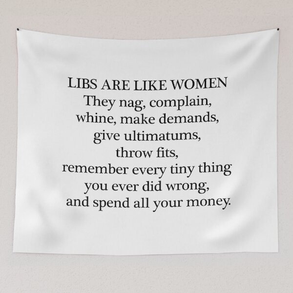 Item preview, Libs are Like Women - Black on White designed and sold by RightofCenter.
