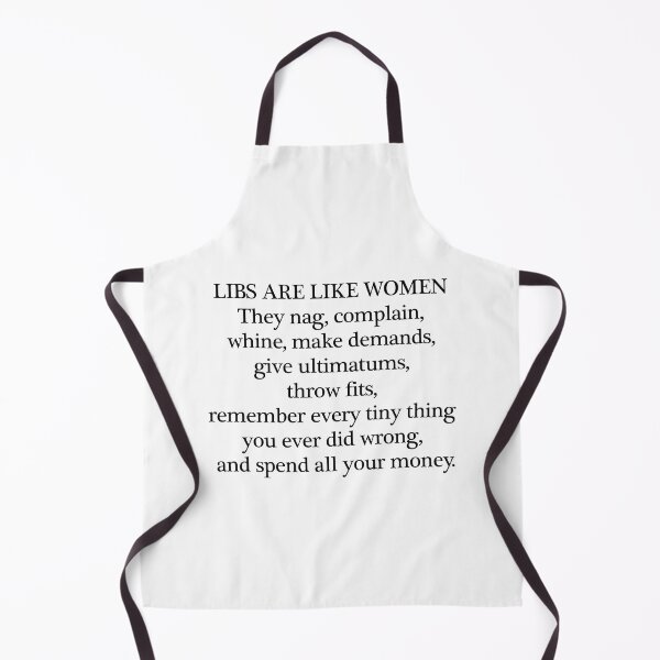 Item preview, Libs are Like Women - Black on White designed and sold by RightofCenter.