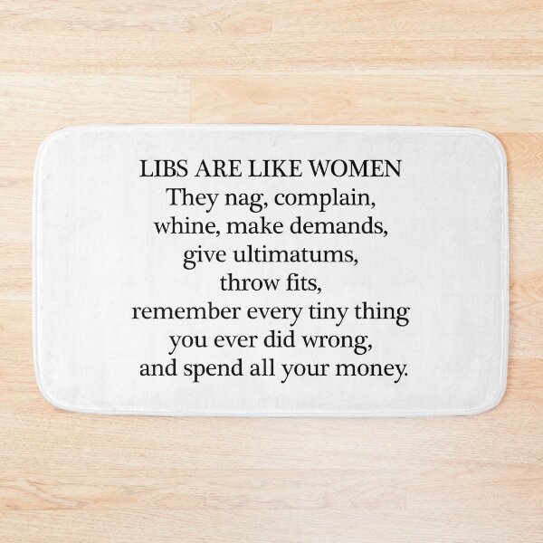 Item preview, Libs are Like Women - Black on White designed and sold by RightofCenter.
