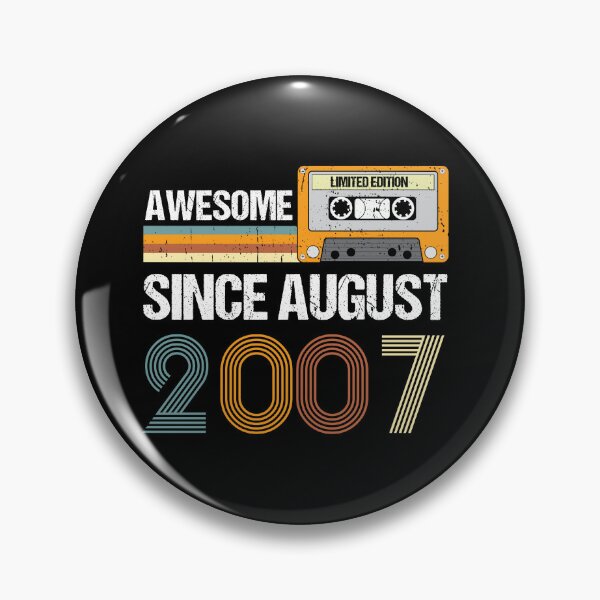 Item preview, Awesome Since August 2007 | Made In 2007 | Vintage August 2007 designed and sold by AMINE  ★★★★★.