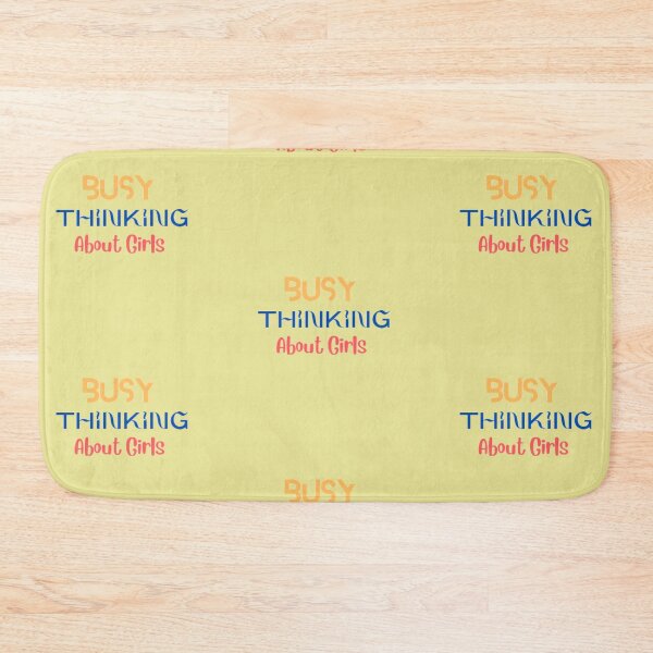 Item preview, Busy Thinking About Girls designed and sold by imtiyaz9661.