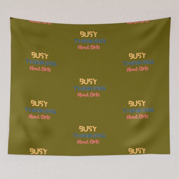 Item preview, Busy Thinking About Girls designed and sold by imtiyaz9661.