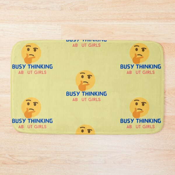Item preview, Busy Thinking About Girls designed and sold by imtiyaz9661.