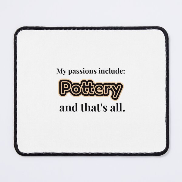 Item preview, Pottery is my passion designed and sold by cooldesignsalot.