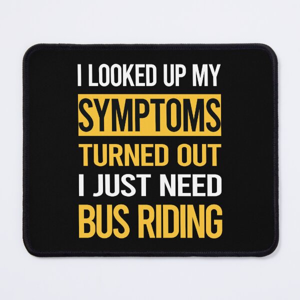 Item preview, Funny My Symptoms Bus Riding designed and sold by kerry8d7dlaurie.