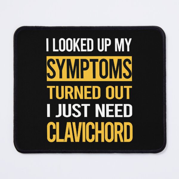 Item preview, Funny My Symptoms Clavichord designed and sold by kerry8d7dlaurie.