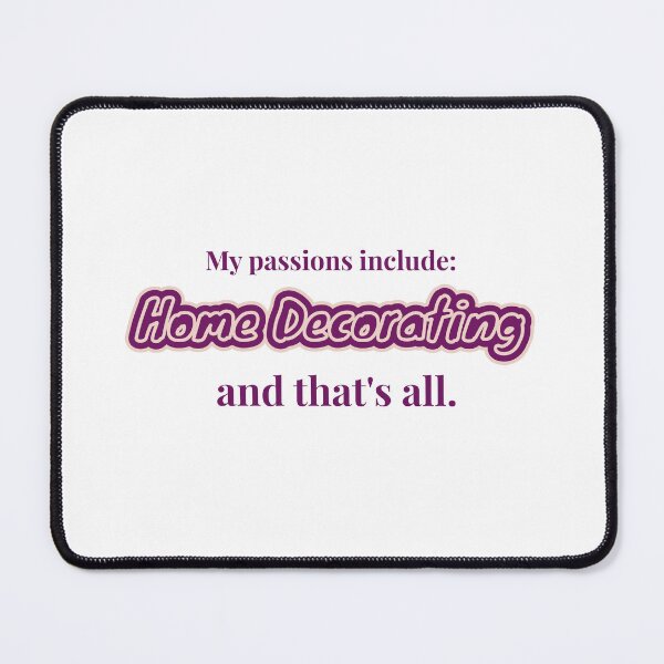 Item preview, Home Decorating is my passion designed and sold by cooldesignsalot.