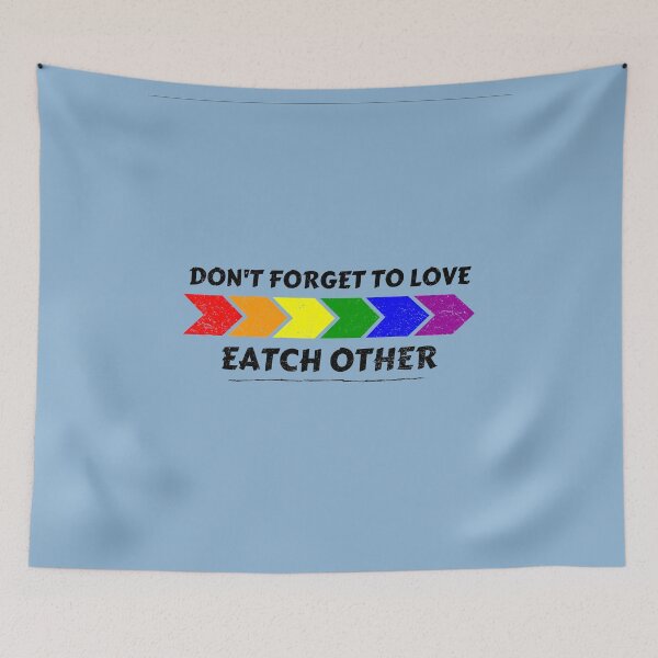 Item preview, Don't Forget to love Eatch Other Rainbow flag- Gay Pride 2022 designed and sold by yococo.