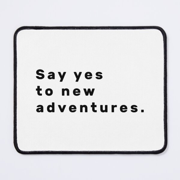 Item preview, Say yes to new adventures. - Black designed and sold by Parag's Travel Shop.