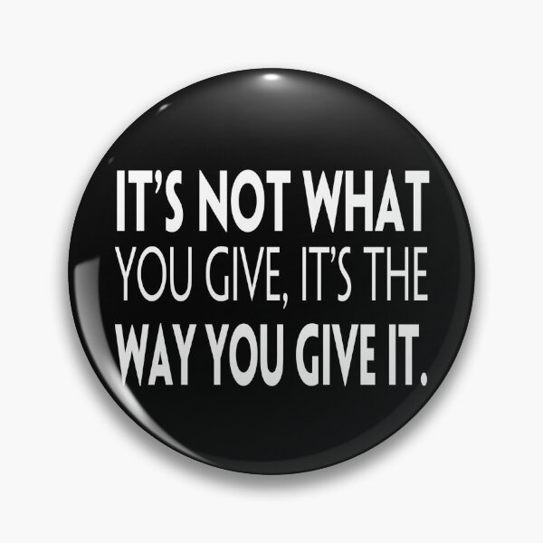 Item preview, It's Not What You Give It's The Way You Give It! designed and sold by KingsManKind.