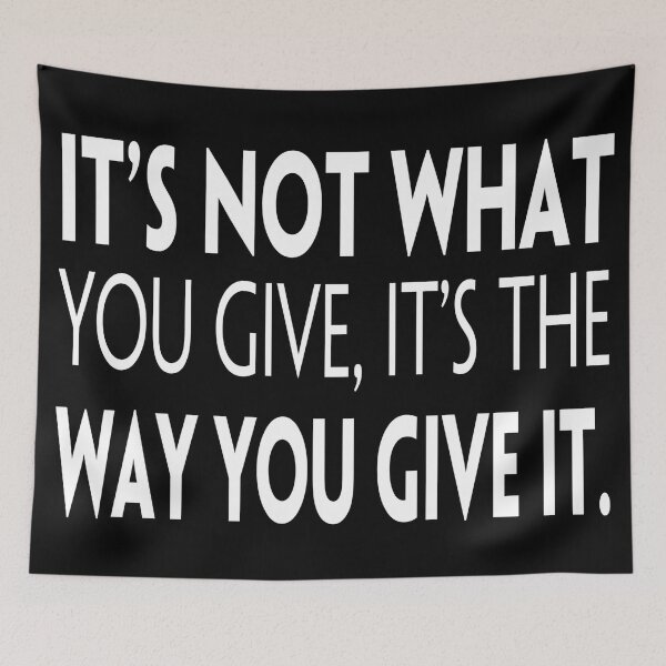Item preview, It's Not What You Give It's The Way You Give It! designed and sold by KingsManKind.