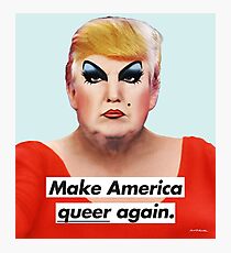 Make America Queer Again Photographic Print