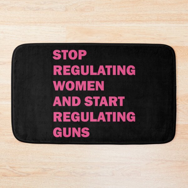 Item preview, Stop regulating women and start regulating guns designed and sold by ValentinaHramov.