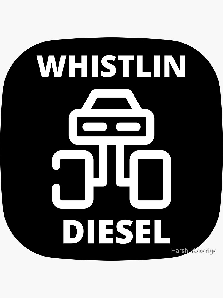 "Whistlindiesel" Sticker for Sale by Yash0707 Redbubble