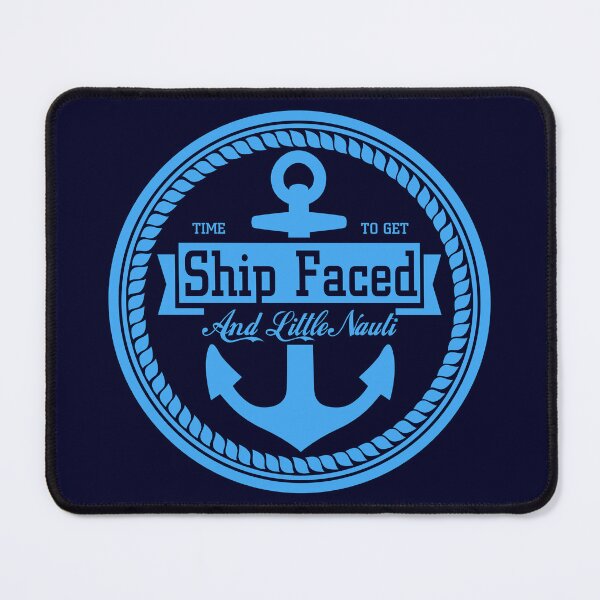 Item preview, Time To Get Ship Faced And A Little Nauti designed and sold by cotros.