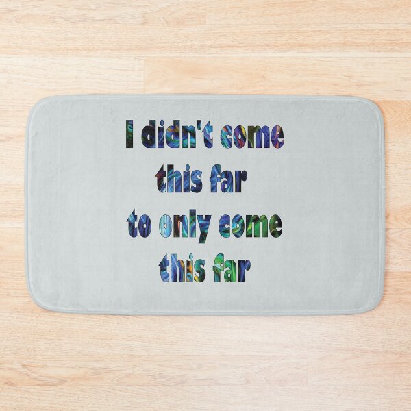 Item preview, I Didnt Come This Far To Only Come This Far designed and sold by PraArts2002.