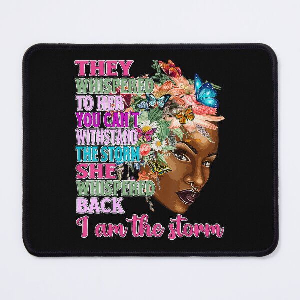 Item preview, THEY WHISPERED TO HER YOU CAN'T WITHSTAND THE STORM SHE WHISPERED BACK I AM THE STORM JUNETEENTH INDEPENDENCE FREEDOM DAY designed and sold by lukas69graphic.