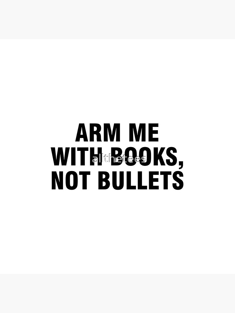 Disover Arm me with books not bullets Pin Button