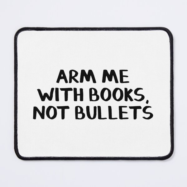 Item preview, Arm me with books not bullets designed and sold by allthetees.