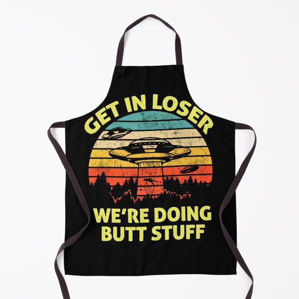 Item preview, Get in Loser We_re Doing Butt Stuff Tee designed and sold by EdvardSoderberg.
