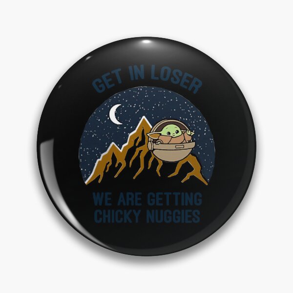 Item preview, Get-in-Loser-we-are-Getting-Chicky-nuggies designed and sold by EdvardSoderberg.
