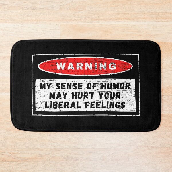 Item preview, Warning Sign - My sens of humor may  hurt your liberal feelings designed and sold by yococo.