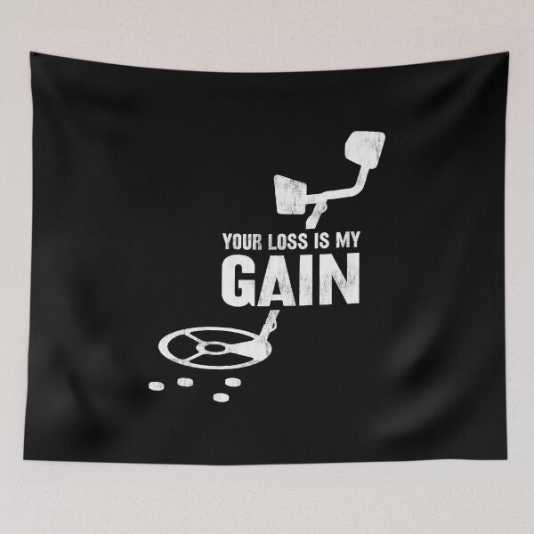 Item preview, Metal Detecting Your Loss Is My Gain Scavenger Gold Hunting designed and sold by haselshirt.