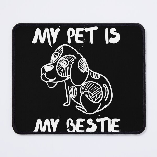 Item preview, My Pet Is My Bestie designed and sold by SolSel ⭐⭐⭐⭐⭐.