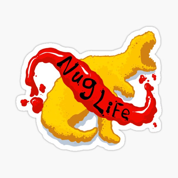 Nug Life w/ Nuggitsaurus-Rex! Sticker