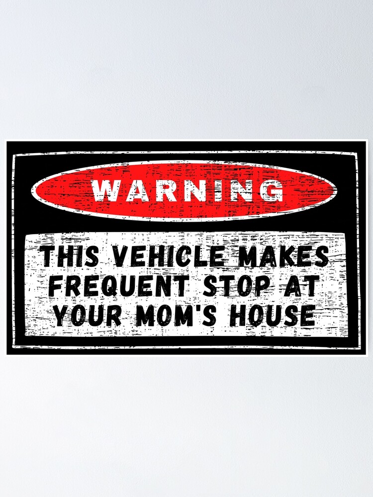 warning-sign-this-vehicle-makes-frequent-stop-at-your-moms-house