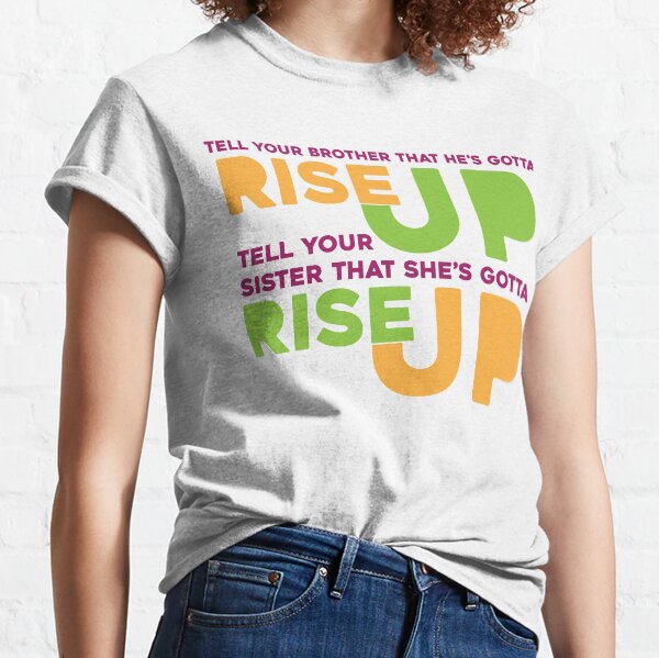 Rise Up Classic T-Shirt