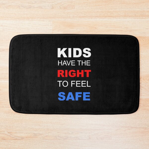 Item preview, Kids Have The Right To Feel Safe. Enough with violence and unsafe feeling in schools and elsewhere. Help stop another mass shooting and support gun control! designed and sold by NAJRAN.