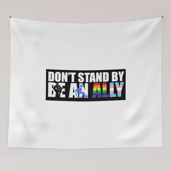 Item preview, Don't Stand By Be An Ally designed and sold by Design99Hill.