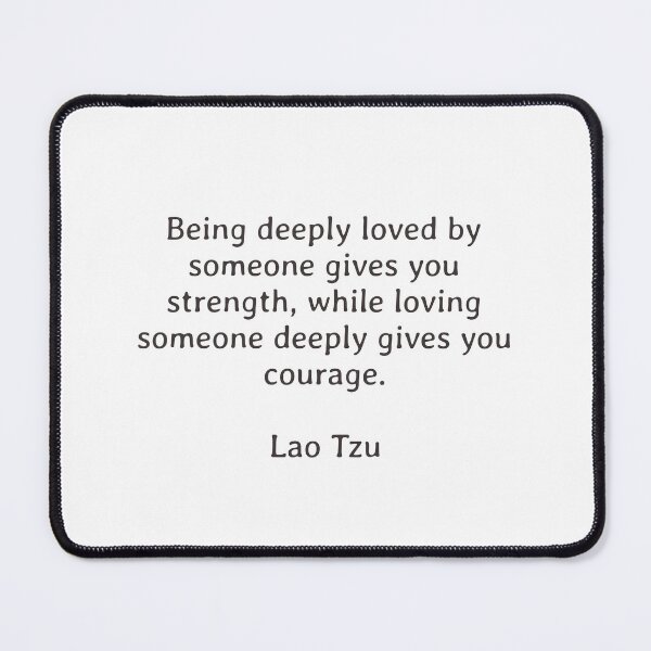 Item preview, Lao Tzu Quote - Being deeply loved by someone designed and sold by Inspirationmotivation.