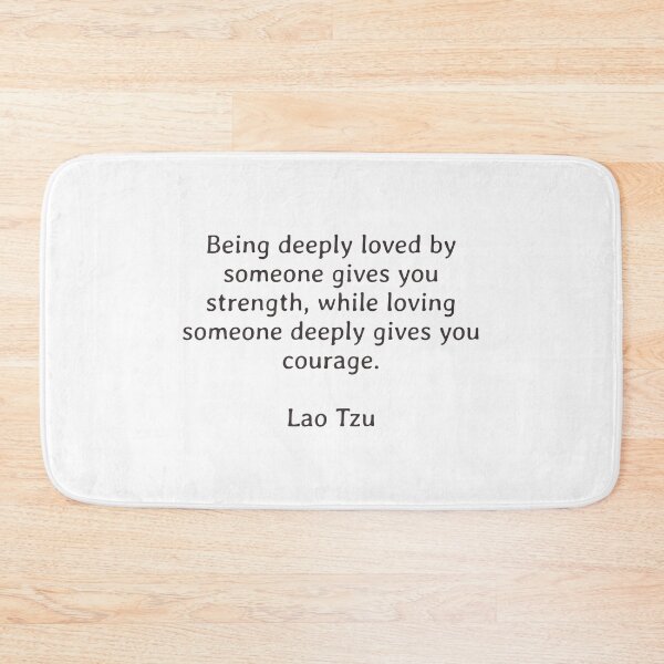 Item preview, Lao Tzu Quote - Being deeply loved by someone designed and sold by Inspirationmotivation.